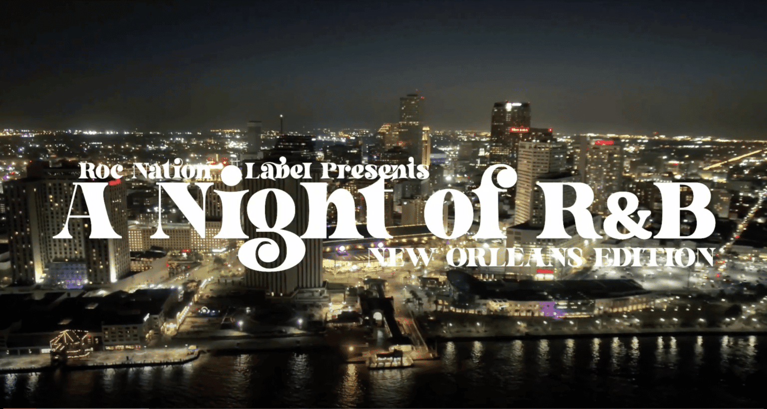 Roc Nation Label Presents: A Night Of R&B, New Orleans Edition - ROC NATION